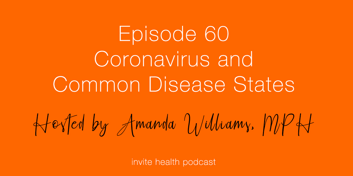 Coronavirus and Common Disease States – Invite Health Podcast, Episode 60