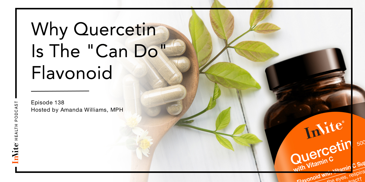 Why Quercetin Is The “Can Do” Flavonoid – Invite Health Podcast, Episode 138