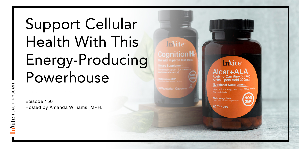 Support Cellular Health With This Energy-Producing Powerhouse – Invite Health Podcast, Episode 150