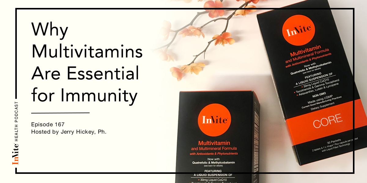 Why Multivitamins Are Essential for Immunity – Invite Health Podcast, Episode 167