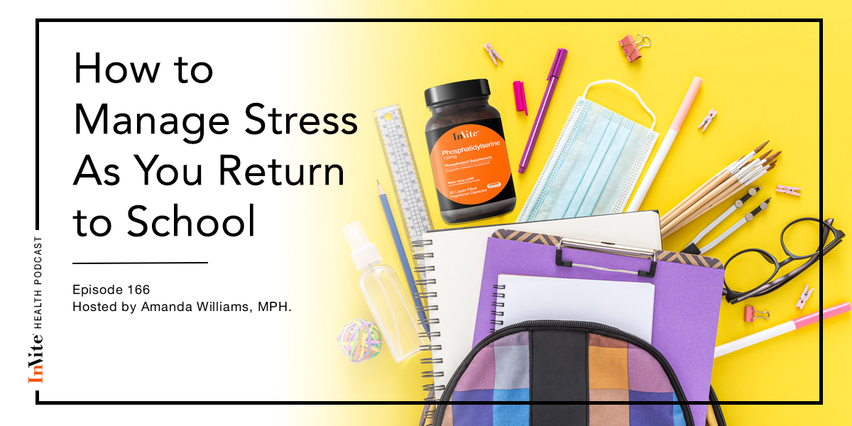 How to Manage Stress As You Return to School – Invite Health Podcast, Episode 166