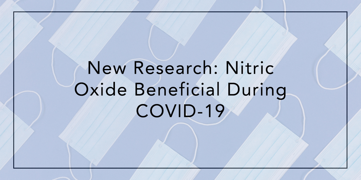 New Research: Nitric Oxide Beneficial During COVID-19