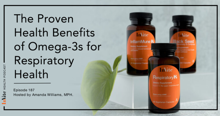 The Proven Health Benefits of Omega-3s for Respiratory Health – InVite Health Podcast, Episode 187