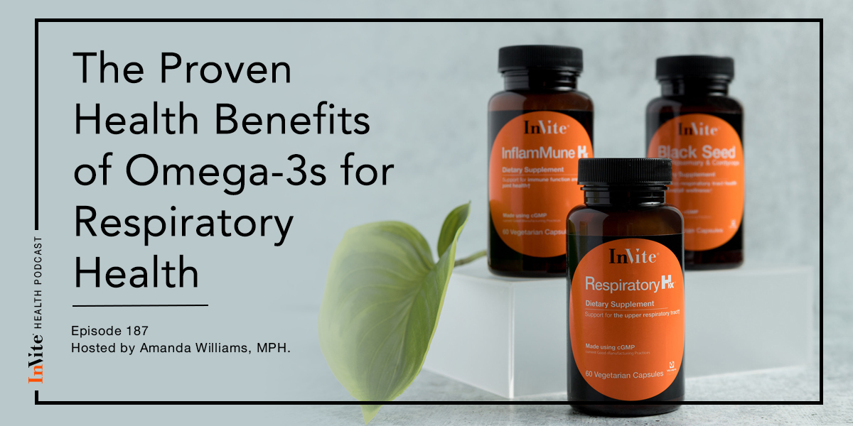 The Proven Health Benefits of Omega-3s for Respiratory Health – InVite Health Podcast, Episode 187