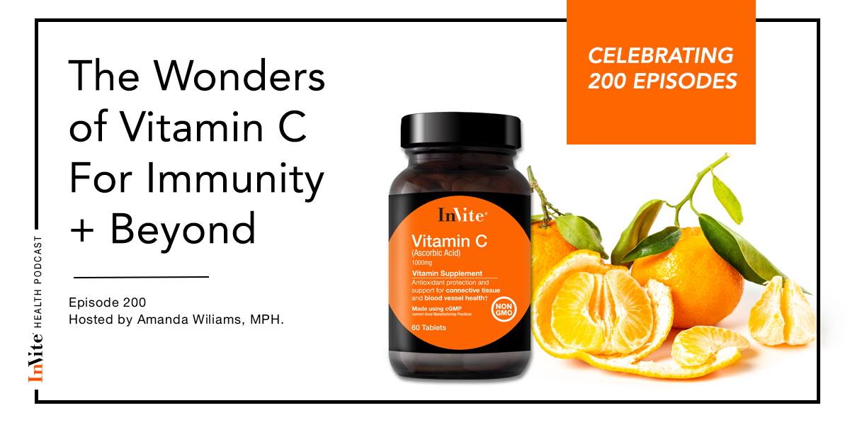 The Wonders of Vitamin C – InVite Health Podcast, Episode 200