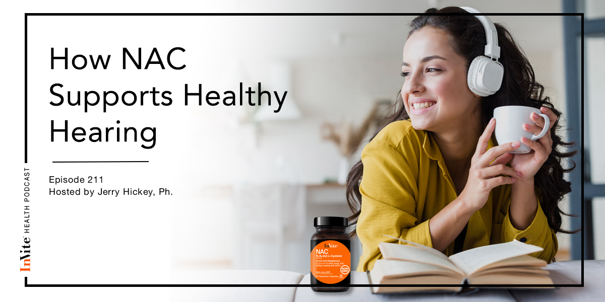 How NAC Supports Healthy Hearing – InVite Health Podcast, Episode 211