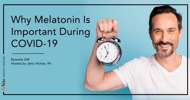 Why Melatonin Is Important During COVID-19 – InVite Health Podcast, Episode 209