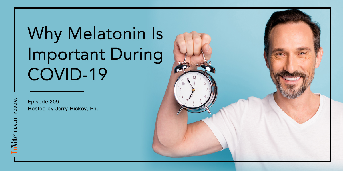 Why Melatonin Is Important During COVID-19 – InVite Health Podcast, Episode 209
