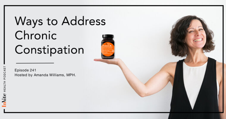 Ways to Address Chronic Constipation – InVite Health Podcast, Episode 241