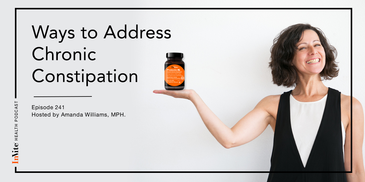 Ways to Address Chronic Constipation – InVite Health Podcast, Episode 241