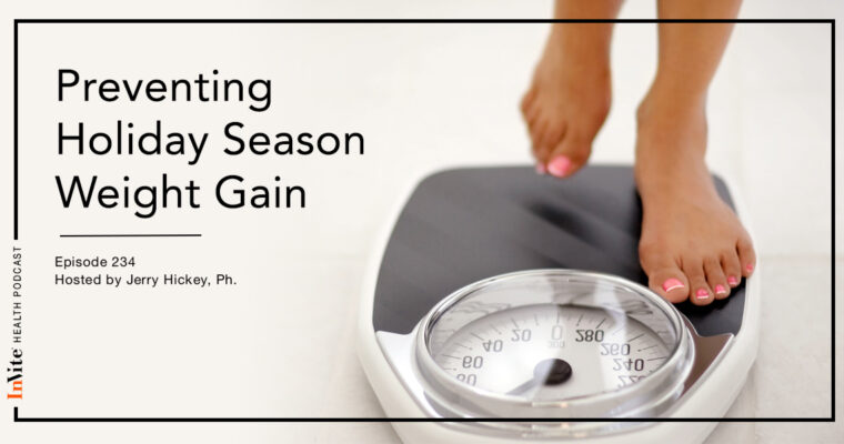Preventing Holiday Season Weight Gain – InVite Health Podcast, Episode 234