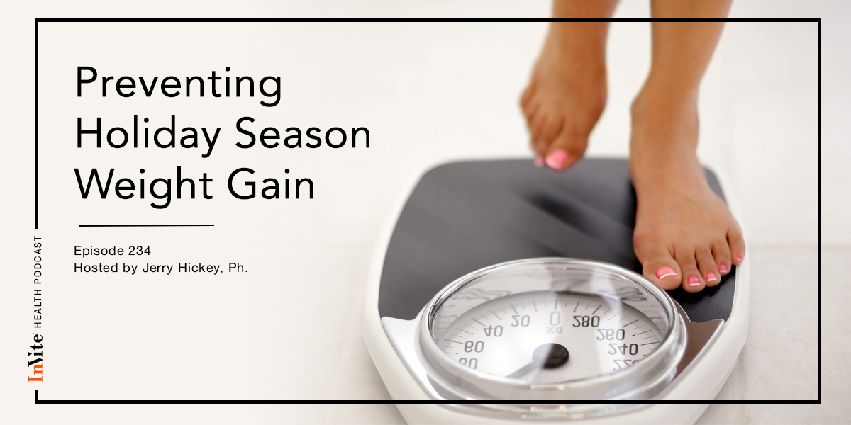 Preventing Holiday Season Weight Gain – InVite Health Podcast, Episode 234