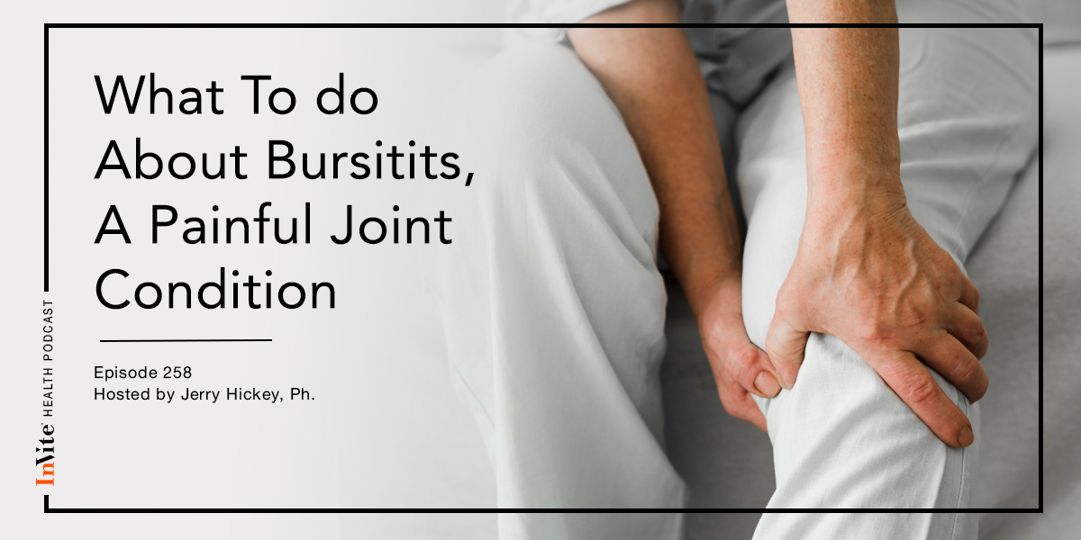 What To do About Bursitis, A Painful Joint Condition – InVite Health Podcast, Episode 258