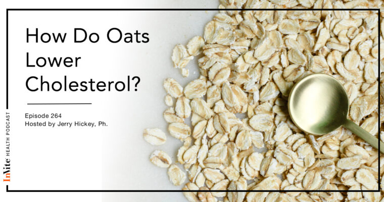 How Do Oats Lower Cholesterol? – InVite Health Podcast, Episode 264