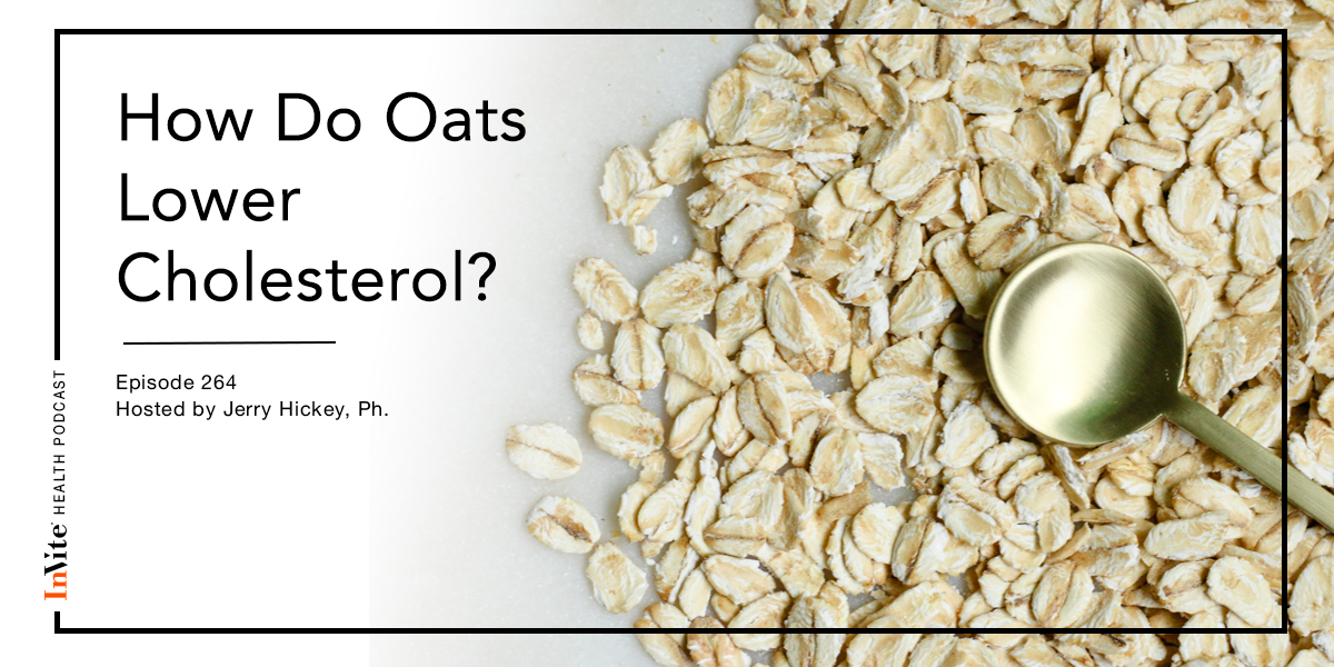 How Do Oats Lower Cholesterol? – InVite Health Podcast, Episode 264