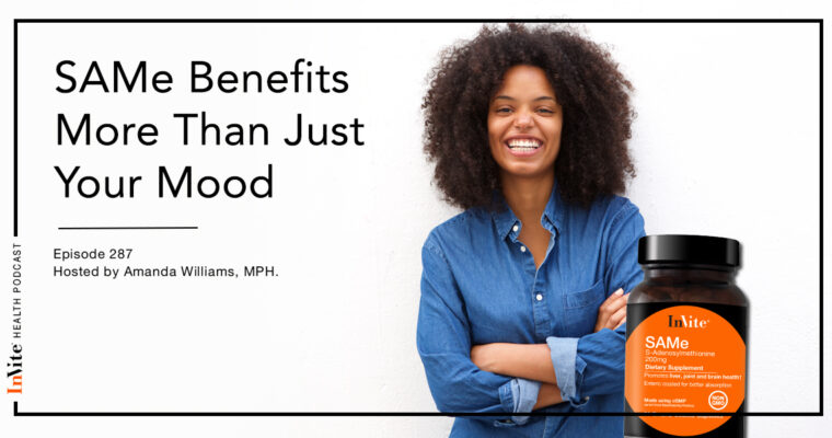 SAMe Benefits More Than Just Your Mood – InVite Health Podcast, Episode 287