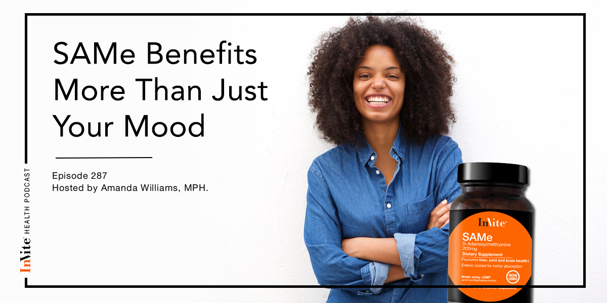 SAMe Benefits More Than Just Your Mood – InVite Health Podcast, Episode 287