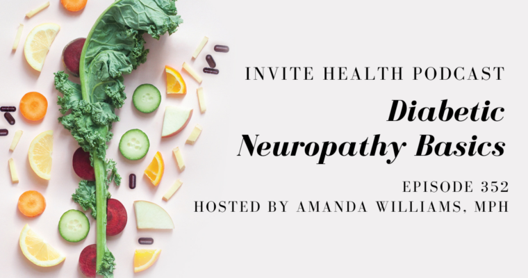 Diabetic Neuropathy Basics – InVite Health Podcast, Episode 352