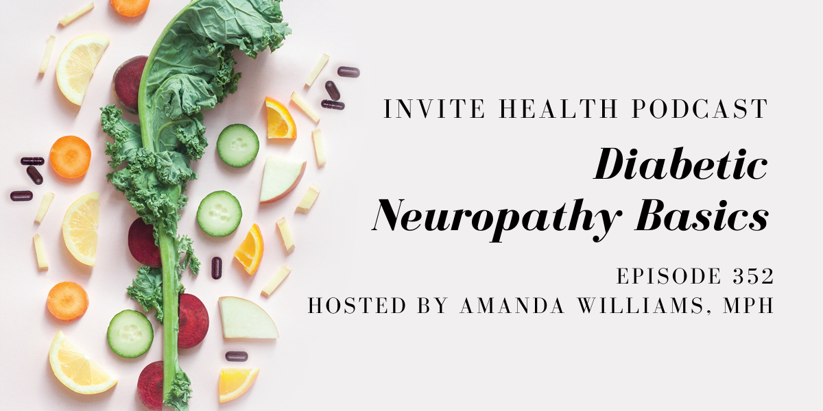 Diabetic Neuropathy Basics – InVite Health Podcast, Episode 352