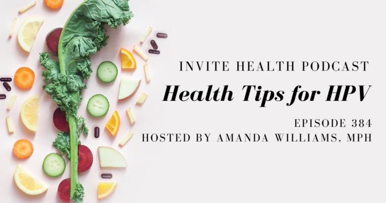 Health Tips for HPV – InVite Health Podcast, Episode 384