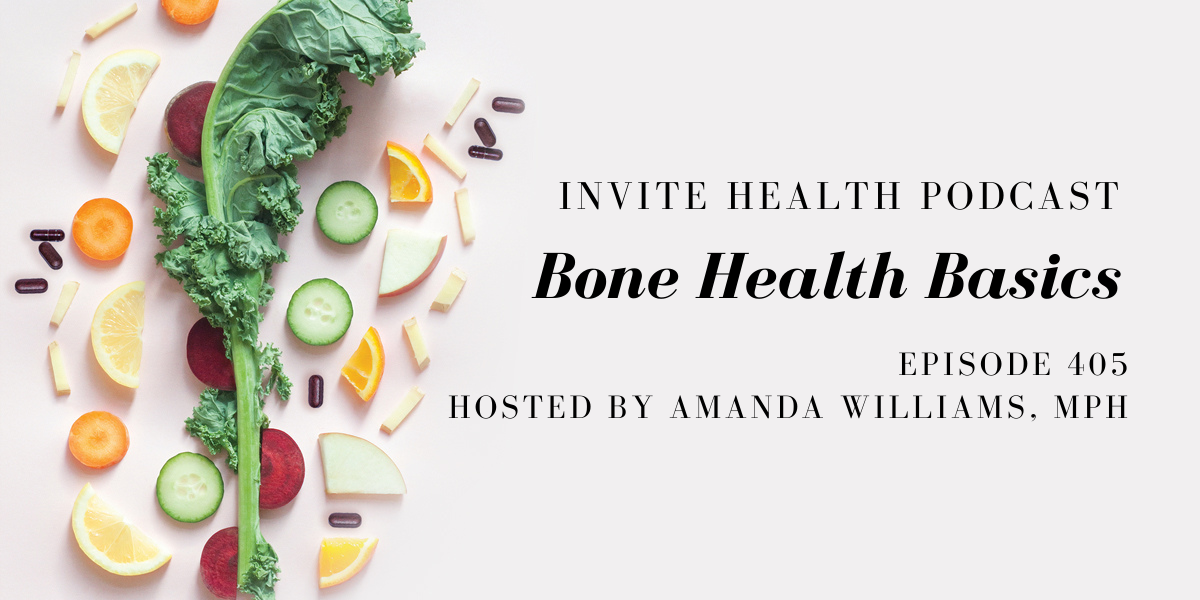 Bone Health Basics – InVite Health Podcast, Episode 405