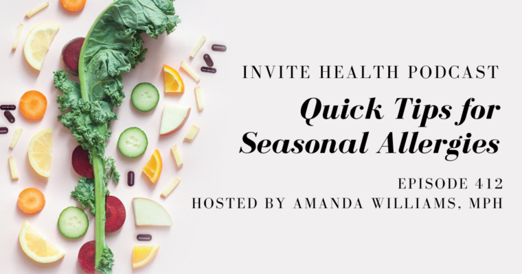 Quick Tips for Seasonal Allergies – InVite Health Podcast, Episode 412