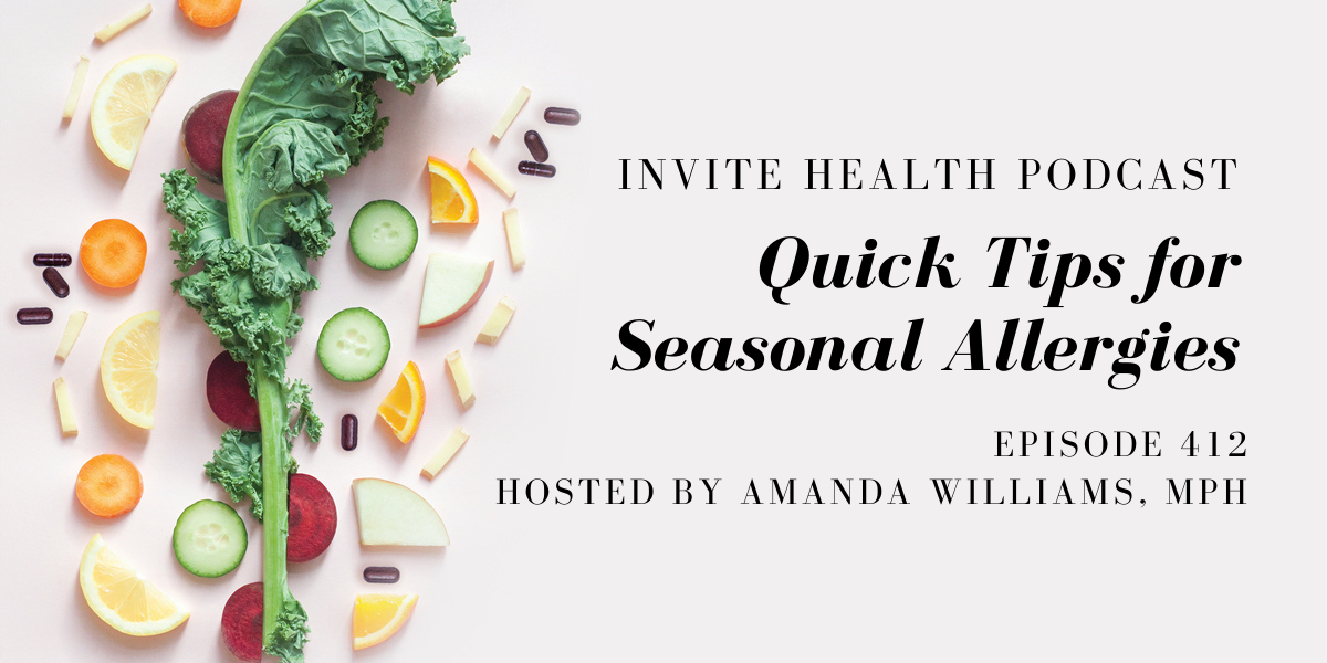 Quick Tips for Seasonal Allergies – InVite Health Podcast, Episode 412