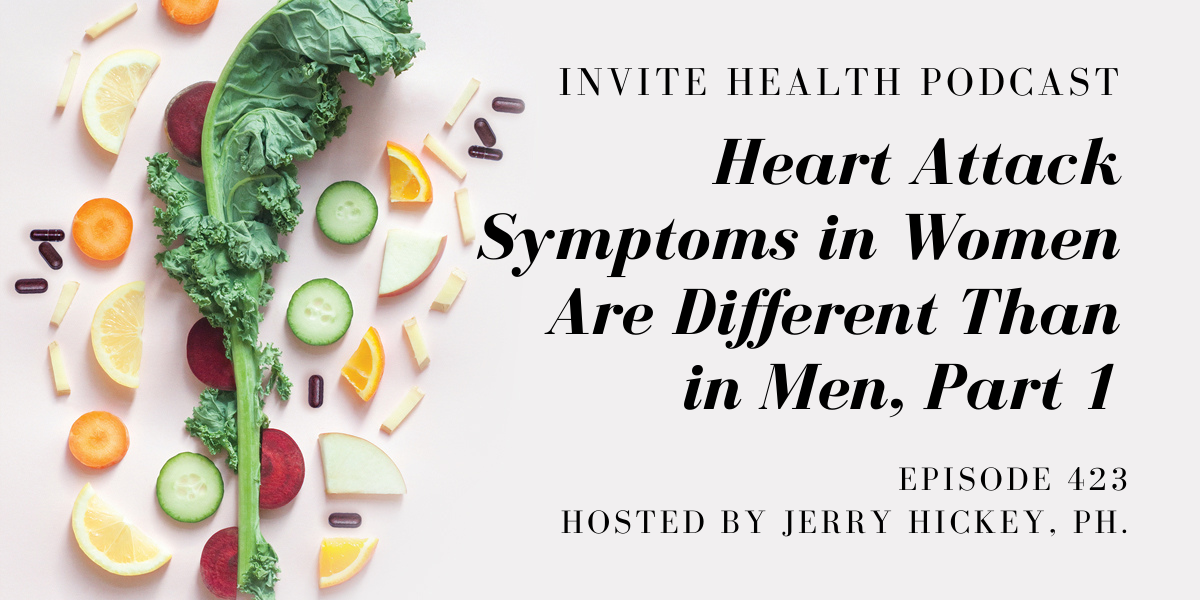 Heart Attack Symptoms in Women Are Different Than in Men, Part 1 – InVite Health Podcast, Episode 423