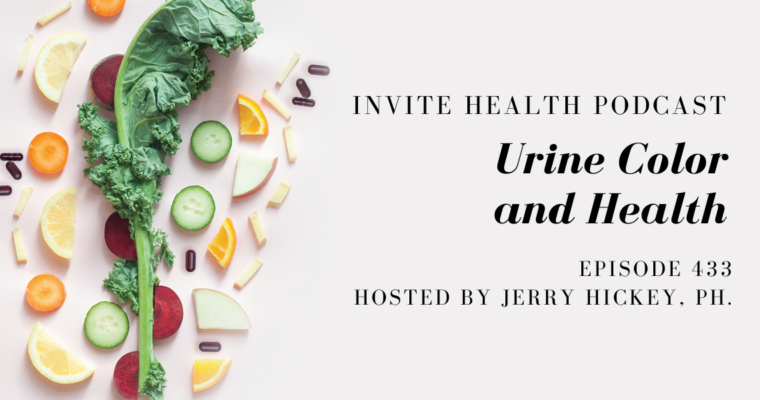 Urine Color and Health – InVite Health Podcast, Episode 433