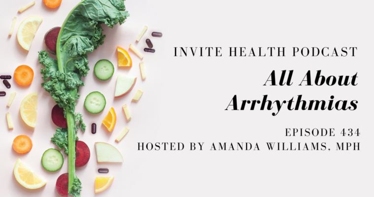 All About Arrhythmias – InVite Health Podcast, Episode 434