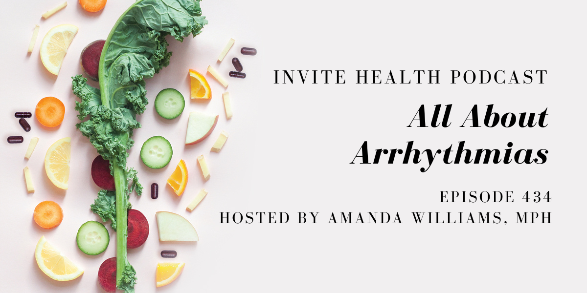 All About Arrhythmias – InVite Health Podcast, Episode 434