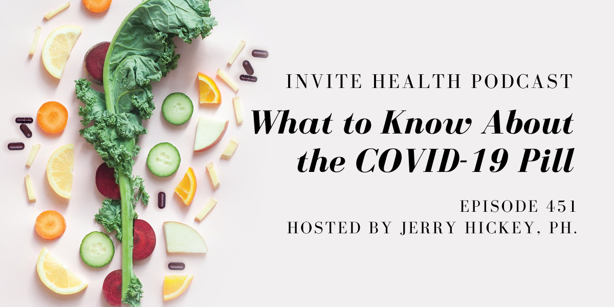 What to Know About the COVID-19 Pill – InVite Health Podcast, Episode 451