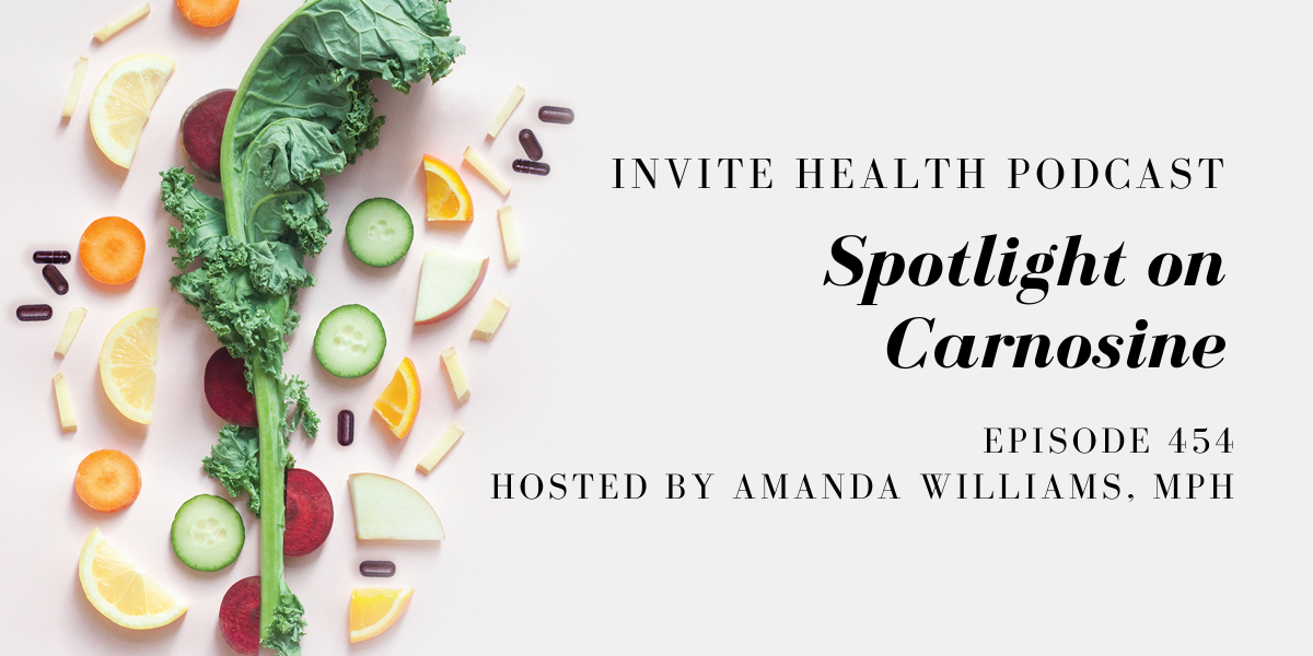 Spotlight on Carnosine – InVite Health Podcast, Episode 454