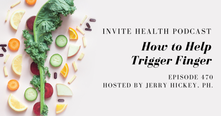 How to Help Trigger Finger – InVite Health Podcast, Episode 470