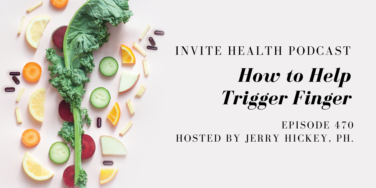 How to Help Trigger Finger – InVite Health Podcast, Episode 470