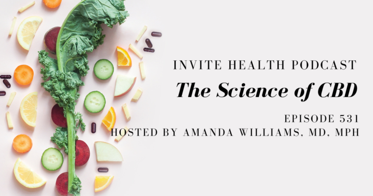 The Science of CBD – InVite Health Podcast, Episode 531