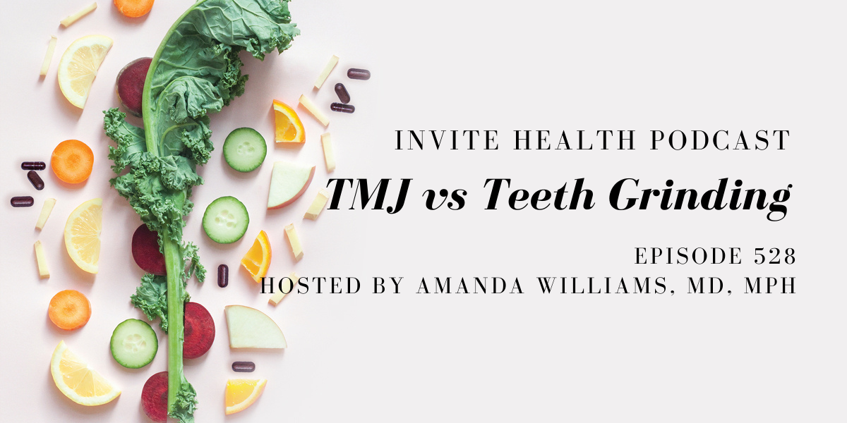 TMJ vs Teeth Grinding – InVite Health Podcast, Episode 528