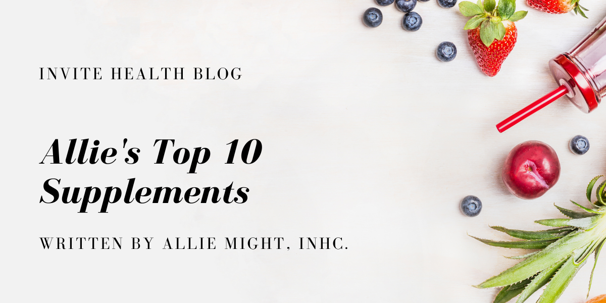 Allie’s Top 10 Supplements