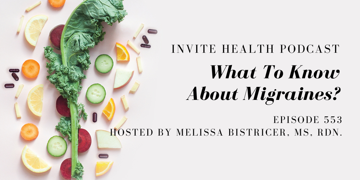 What To Know About Migraines? – InVite Health Podcast Episode 553