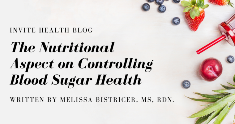 The Nutritional Aspect On Controlling Blood Sugar Health
