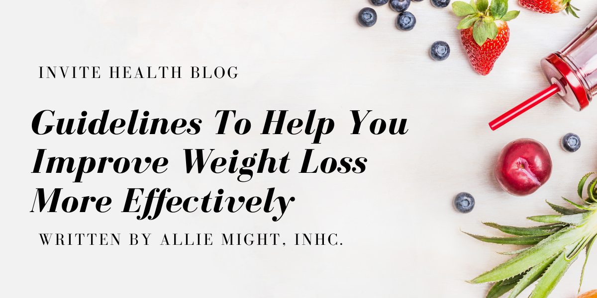 Guidelines To Help You Improve Weight Loss More Effectively