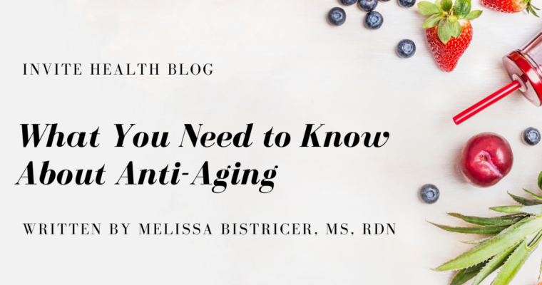 What You Need to Know About Anti-Aging