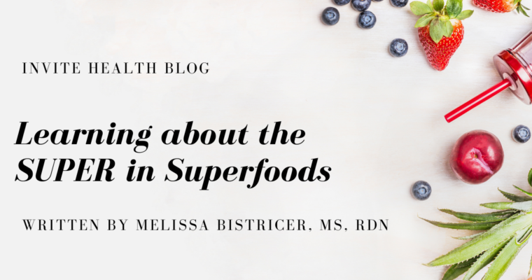 Learning about the SUPER in Superfoods