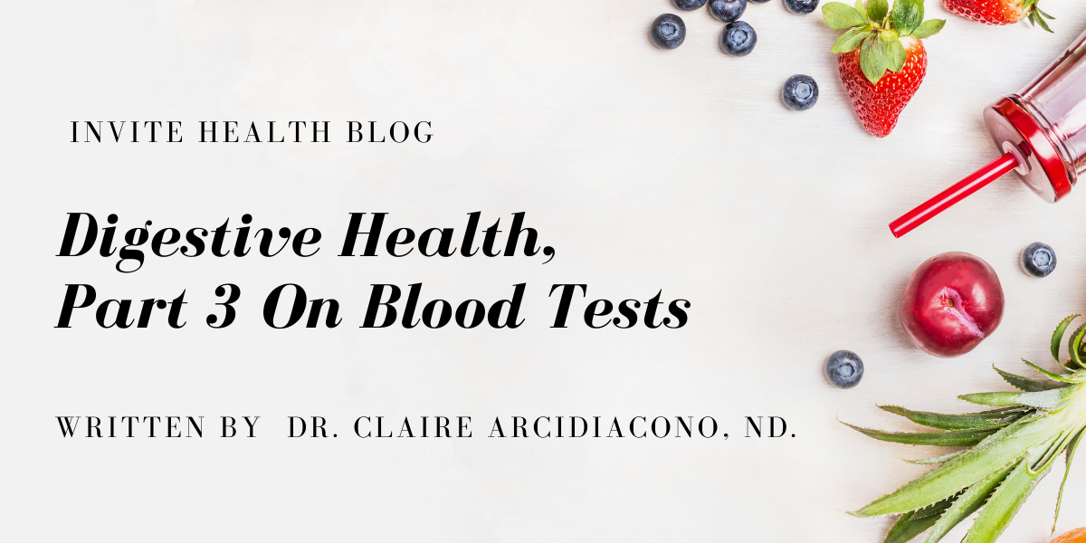 Digestive Health, Part 3 On Blood Tests