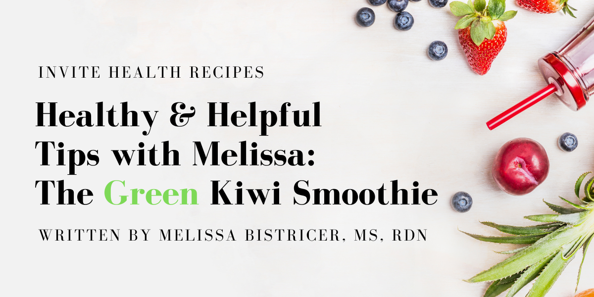 The Green Kiwi Smoothie – Healthy & Helpful Tips with Melissa