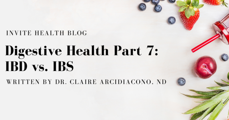 Digestive Health Part 7: IBD vs. IBS
