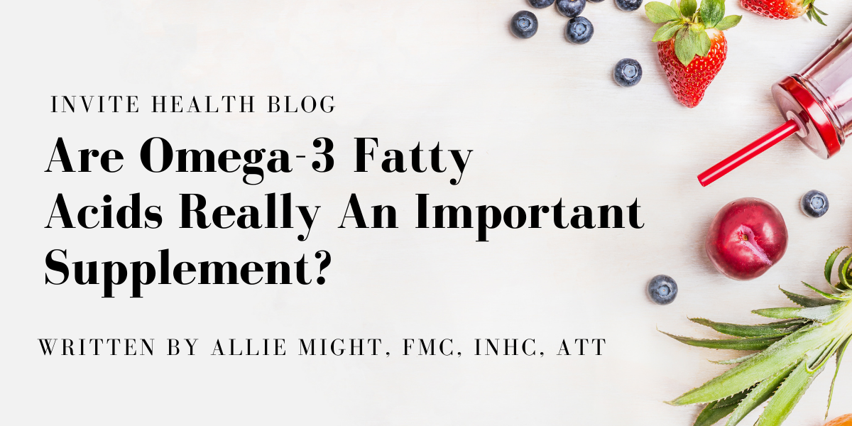 Are Omega-3 Fatty Acids Really An Important Supplement?