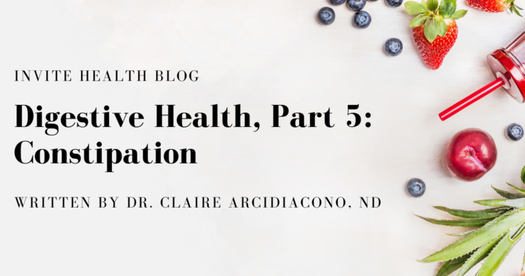 Digestive Health, Part 5: Constipation