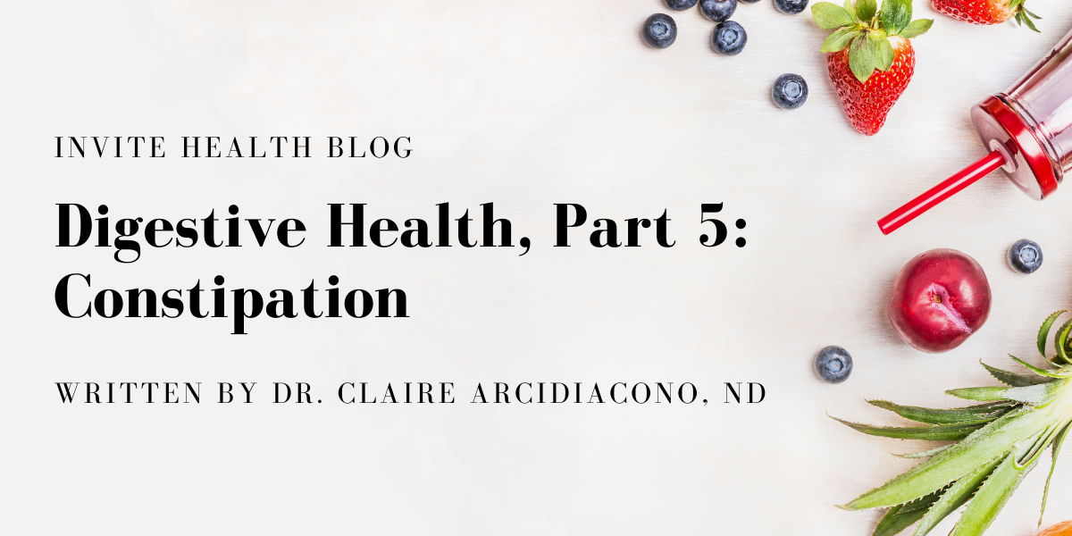 Digestive Health, Part 5: Constipation