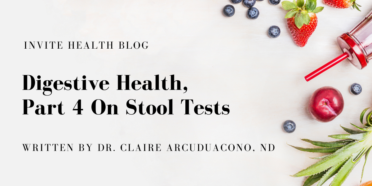 Digestive Health, Part 4 On Stool Tests